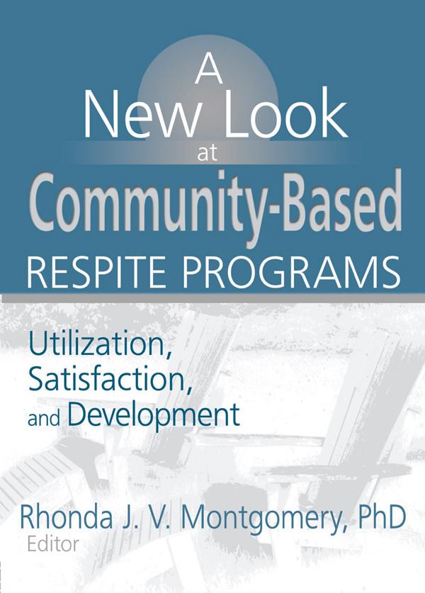 A New Look at Community-Based Respite Programs by Rhonda J.V. Montgomery