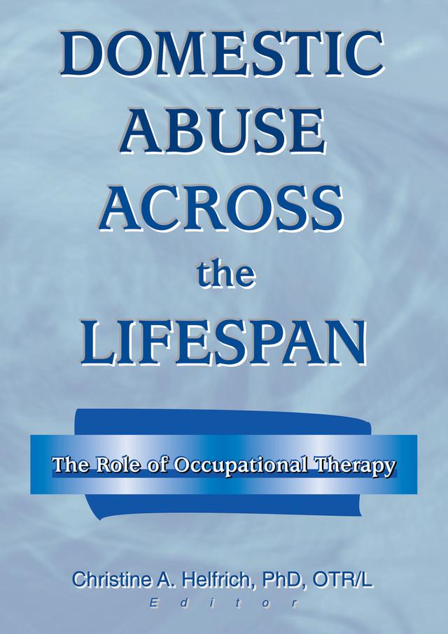 Domestic Abuse Across the Lifespan by Christine Helfrich