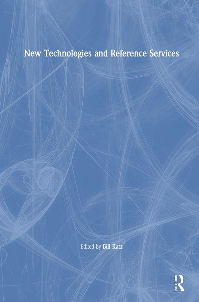 New Technologies and Reference Services by Linda S Katz