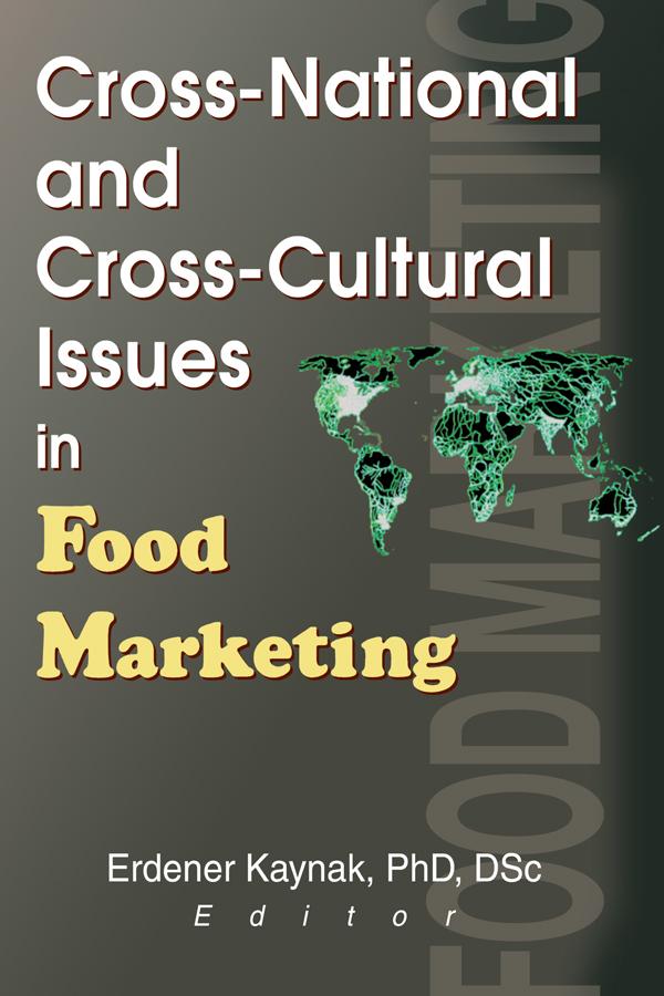 Cross-National and Cross-Cultural Issues in Food Marketing by Erdener Kaynak