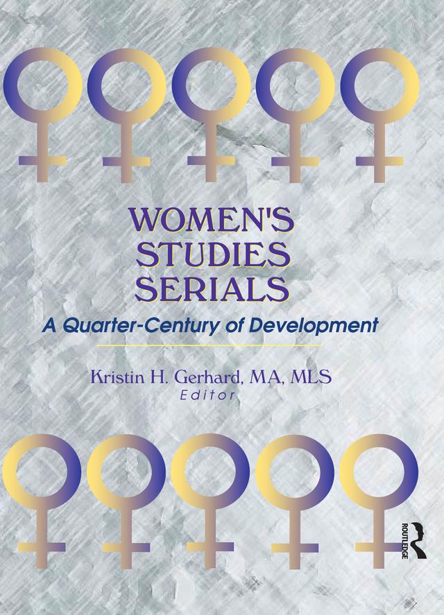 Women's Studies Serials by Kristin H Gerhard