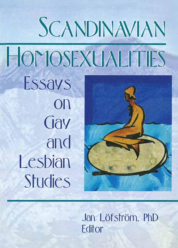 Scandinavian Homosexualities by Jan Leofstreom, J. Lofstrom