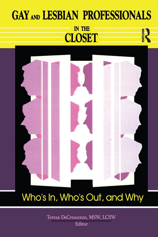 Gay and Lesbian Professionals in the Closet by Teresa Decrescenzo