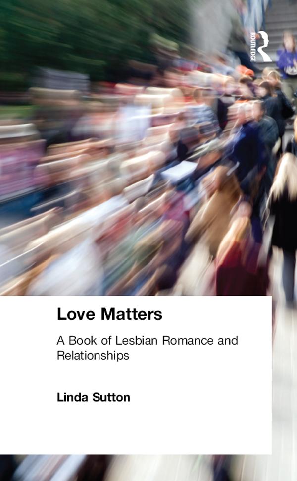Love Matters by Ellen Cole, Esther D Rothblum, Linda Sutton