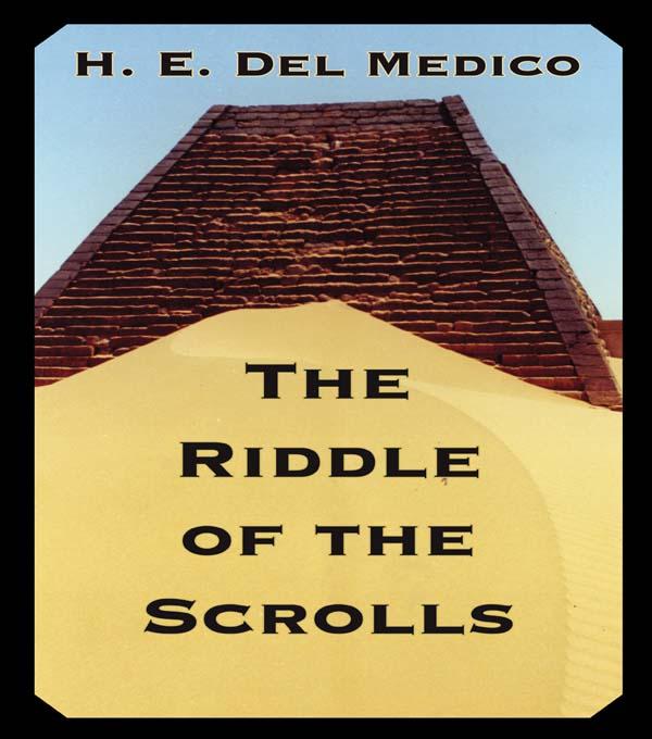 Riddle Of The Scrolls by H.E. Del Medico