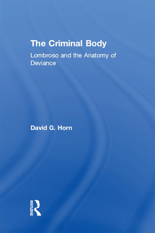 The Criminal Body by David Horn