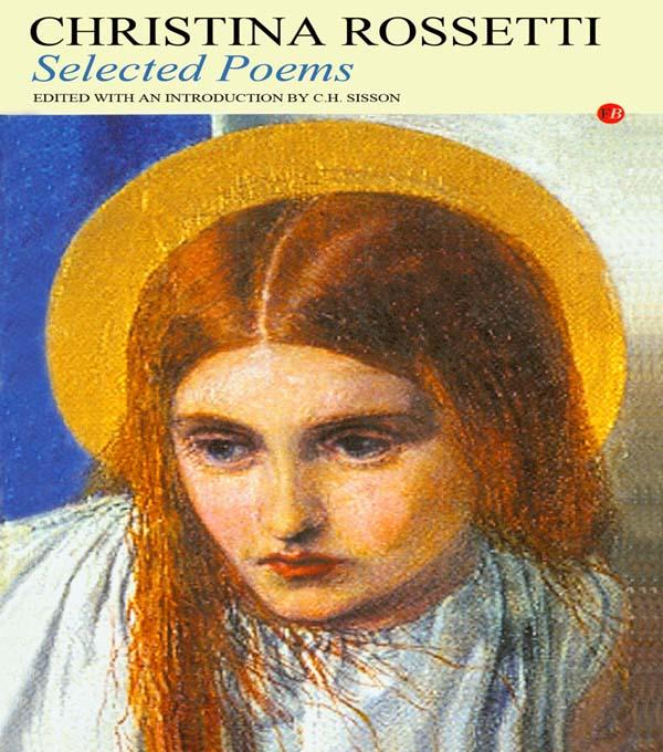 Selected Poems by Christina Rossetti, C.H. Sisson