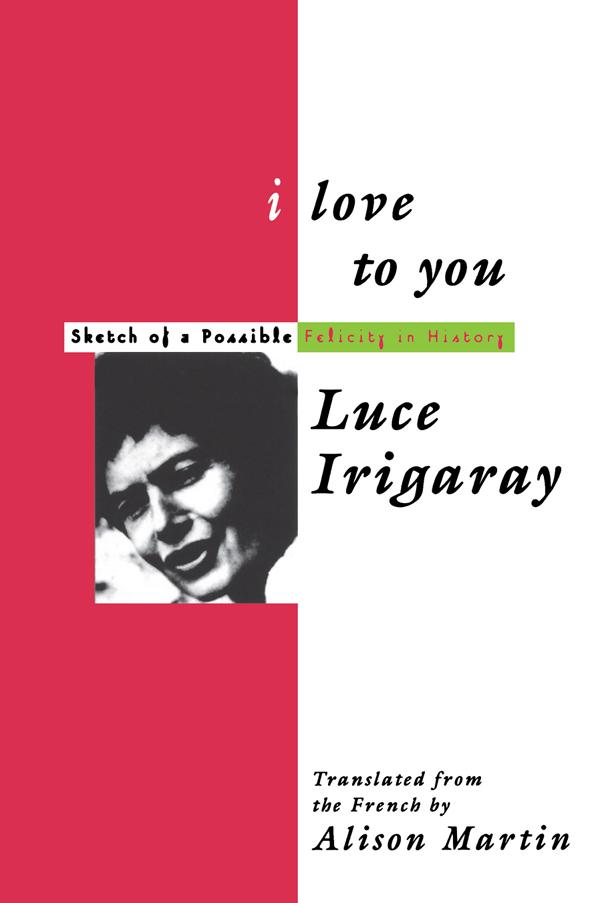 I Love to You by Alison Martin, Luce Irigaray