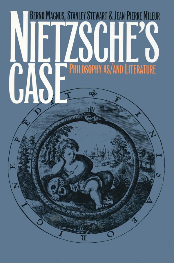 Nietzsche's Case by Bernd Magnus, Jean-Pierre Mileur, Stanley Stewart