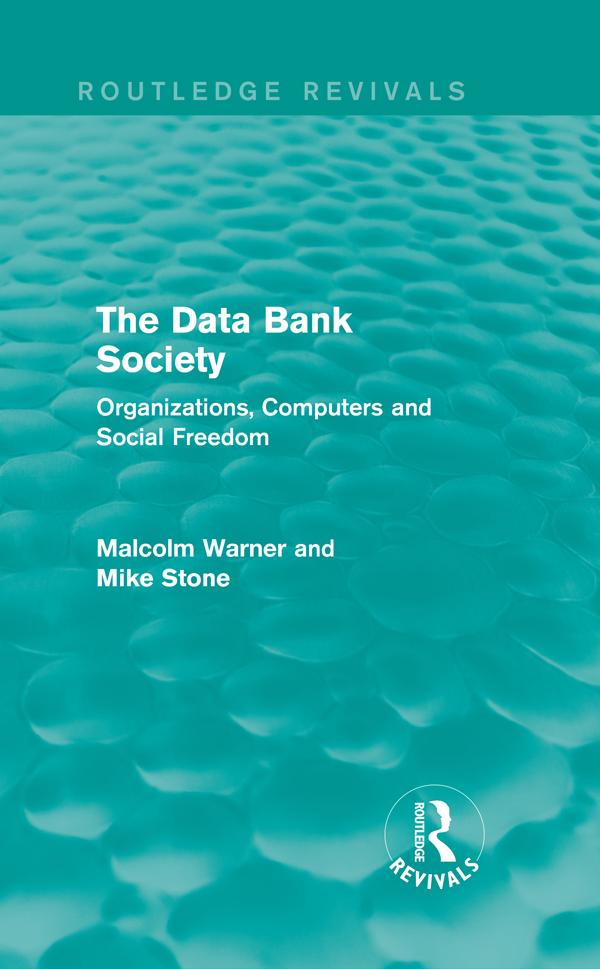 The Data Bank Society (Routledge Revivals) by Malcolm Warner, Mike Stone