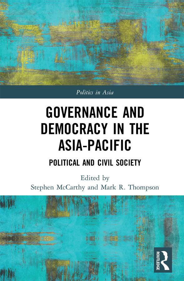 Governance and Democracy in the Asia-Pacific by Mark R. Thompson, Stephen McCarthy