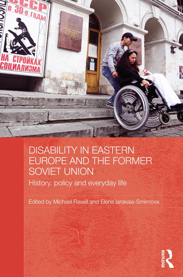 Disability in Eastern Europe and the Former Soviet Union by Elena Iarskaia-Smirnova, Michael Rasell