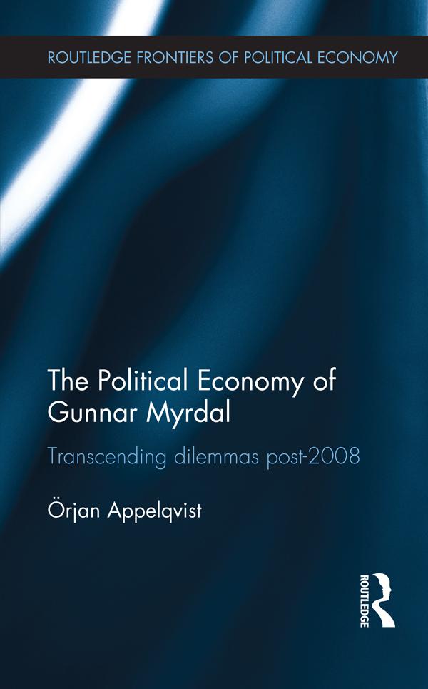 The Political Economy of Gunnar Myrdal by Örjan Appelqvist