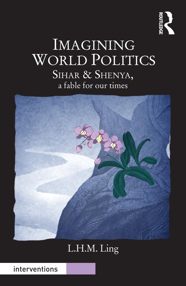 Imagining World Politics by L.H.M. Ling