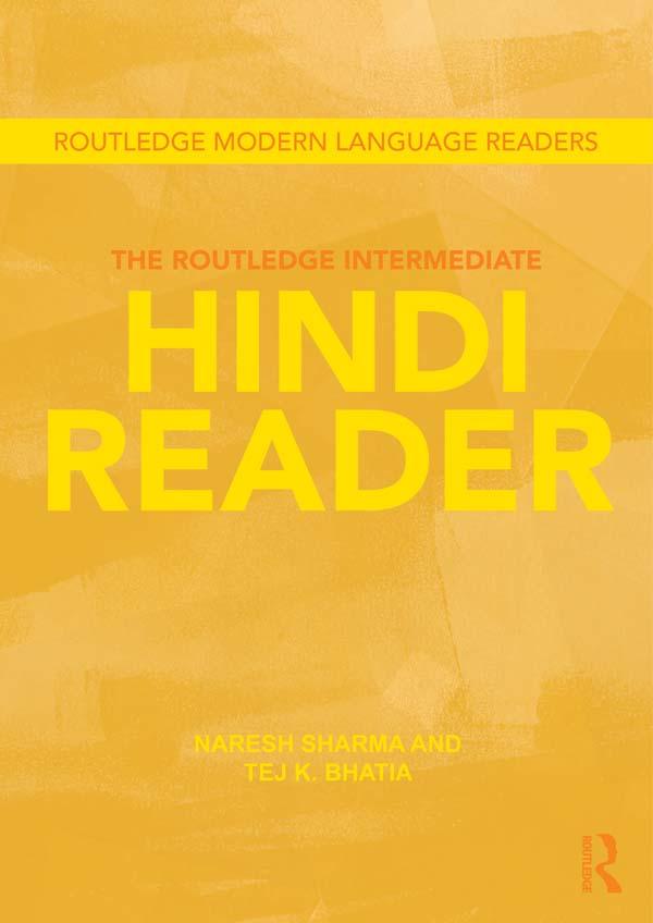 The Routledge Intermediate Hindi Reader by Naresh Sharma, Tej K. Bhatia