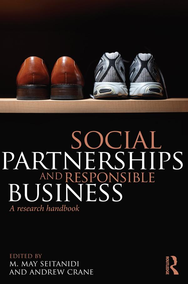 Social Partnerships and Responsible Business by Andrew Crane, M. May Seitanidi
