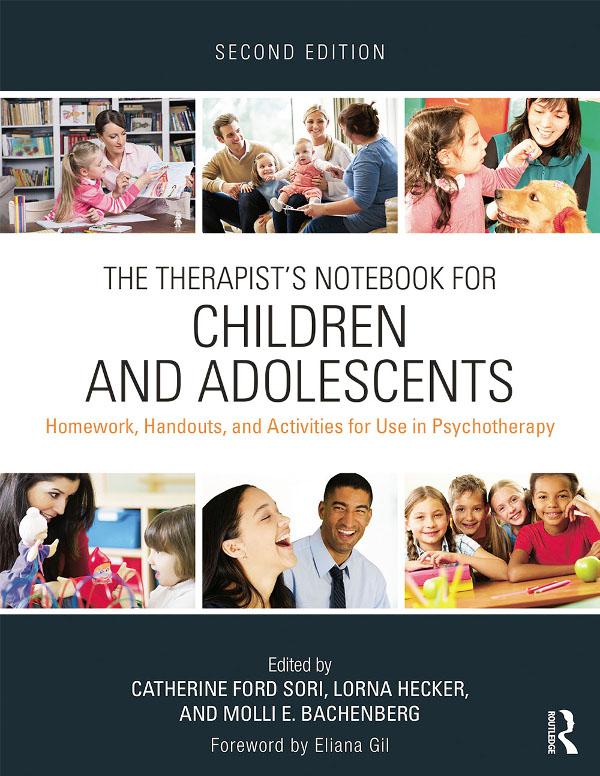 The Therapist's Notebook for Children and Adolescents by Catherine Ford Sori, Lorna Hecker, Molli E. Bachenberg