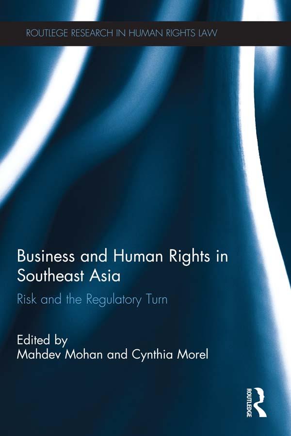 Business and Human Rights in Southeast Asia by Cynthia Morel, Mahdev Mohan