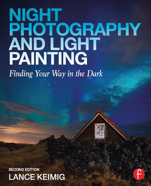Night Photography and Light Painting by Lance Keimig