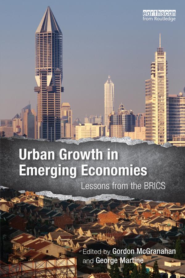 Urban Growth in Emerging Economies by George Martine, Gordon McGranahan