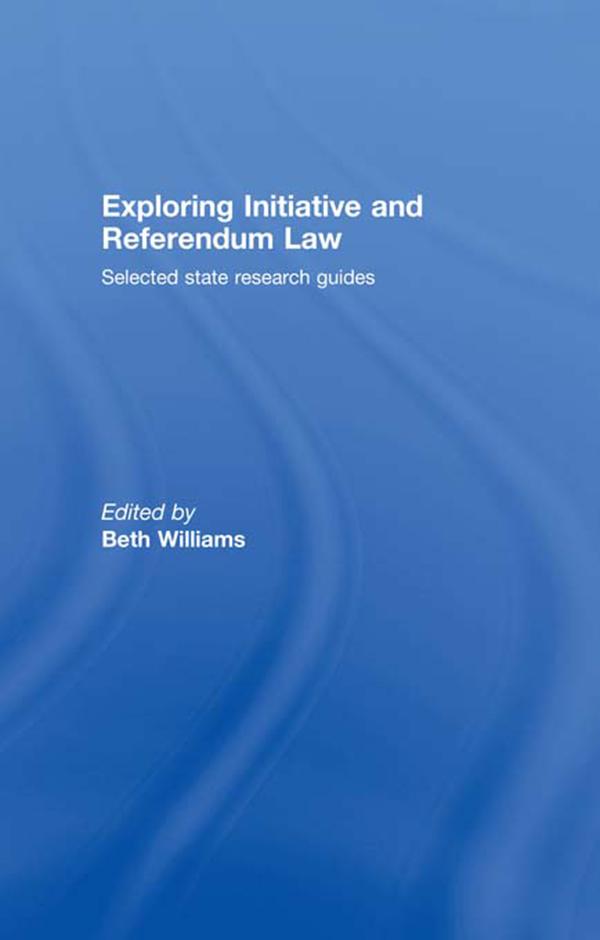 Exploring Initiative and Referendum Law by Beth Williams