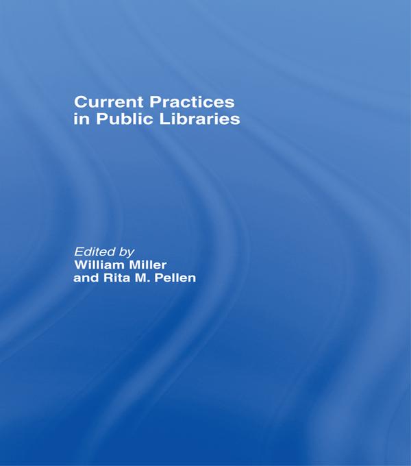 Current Practices in Public Libraries by Rita M. Pellen, William Miller