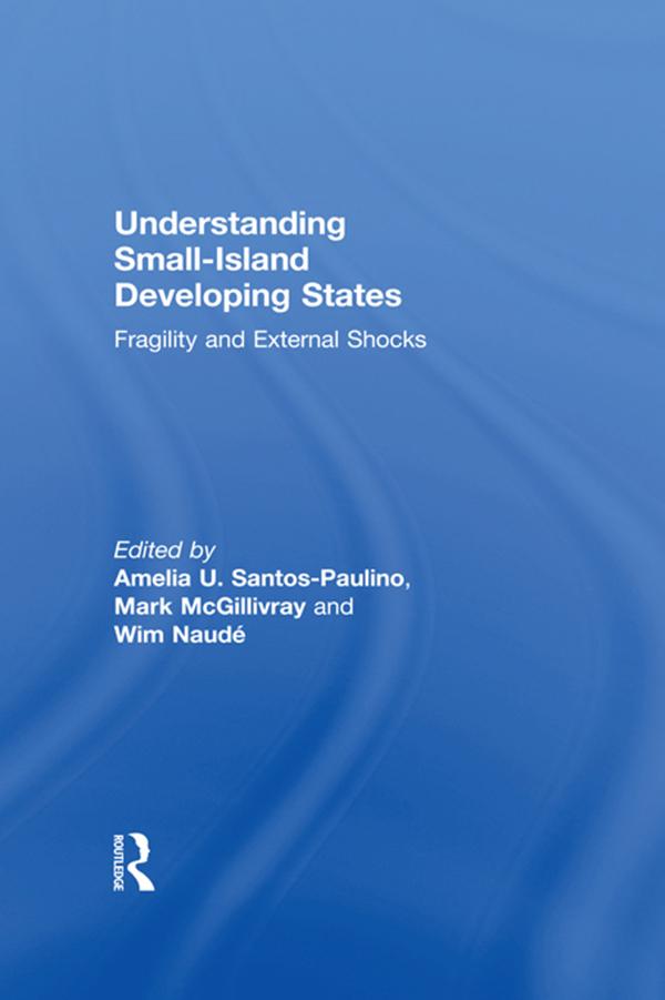 Understanding Small-Island Developing States by Amelia Santos-Paulino, Mark McGillivray, Wim Naudé