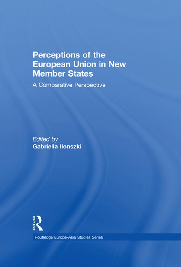 Perceptions of the European Union in New Member States by Gabriella Ilonszki
