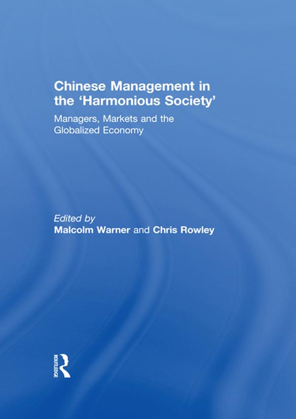 Chinese Management in the 'Harmonious Society' by Chris Rowley, Malcolm Warner