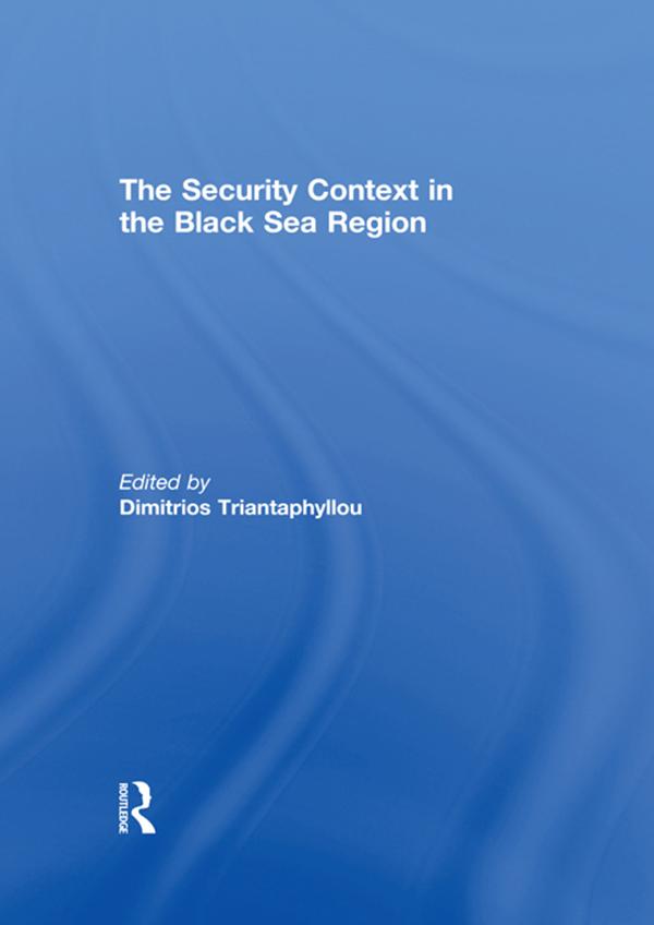 The Security Context in the Black Sea Region by Dimitrios Triantaphyllou
