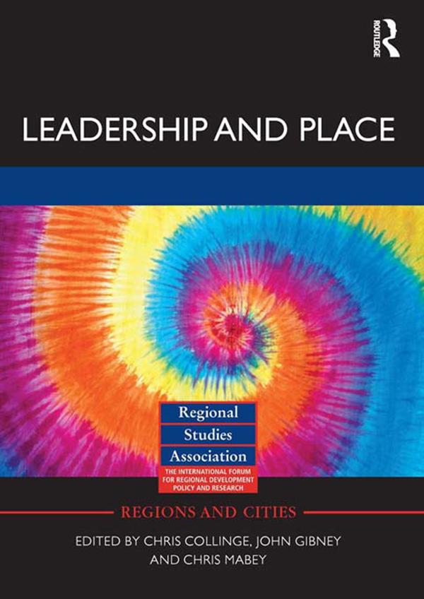 Leadership and Place by Chris Collinge, Chris Mabey, John Gibney