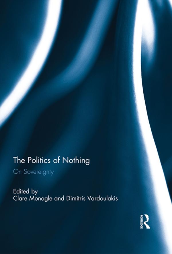 The Politics of Nothing by Clare Monagle, Dimitris Vardoulakis
