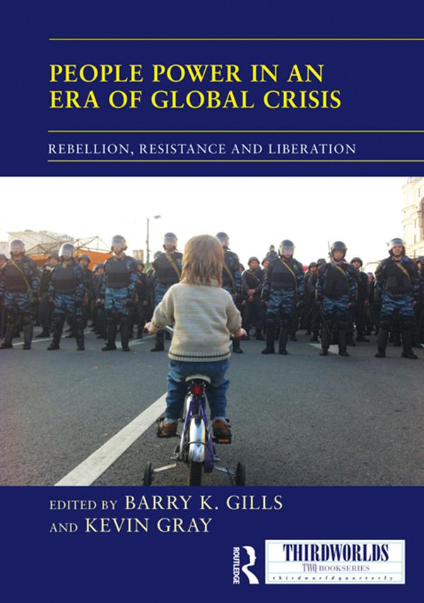 People Power in an Era of Global Crisis by Barry K. Gills, Kevin Gray