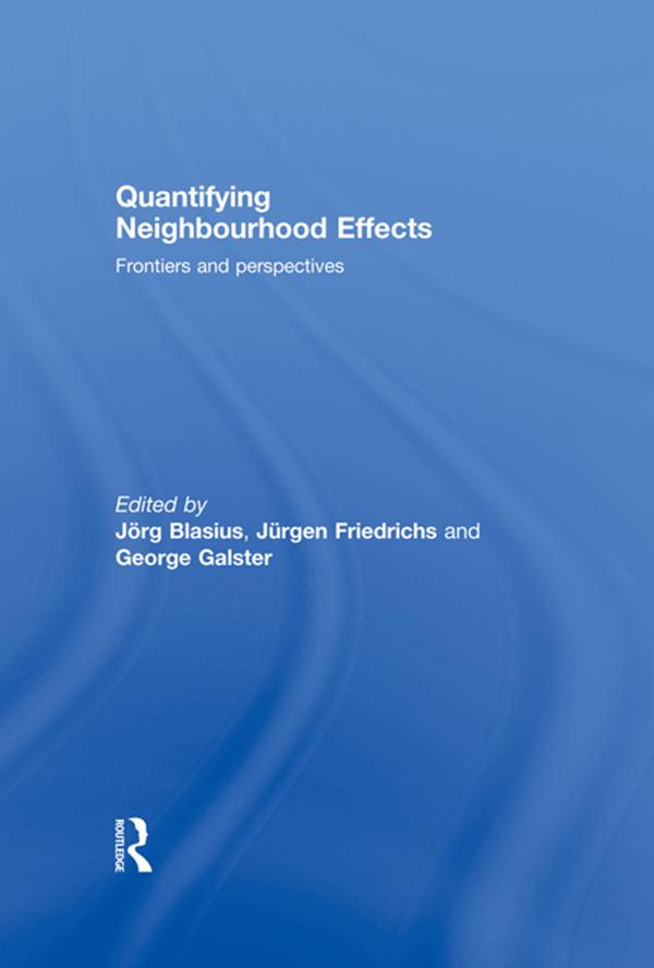 Quantifying Neighbourhood Effects by George Galster, Jorg Blasius, Jurgen Friedrichs