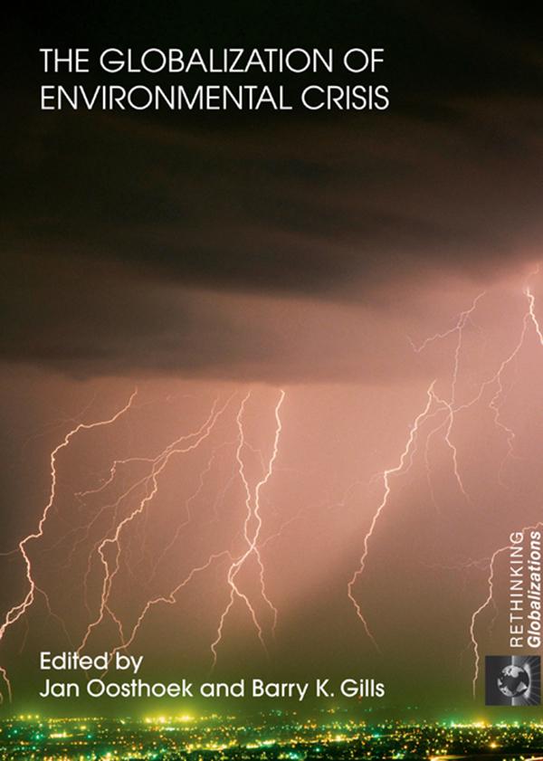The Globalization of Environmental Crisis by Barry K. Gills, Jan Oosthoek