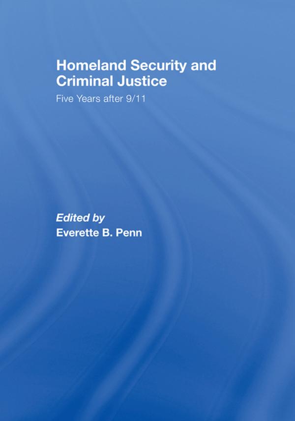 Homeland Security and Criminal Justice by Everette B. Penn