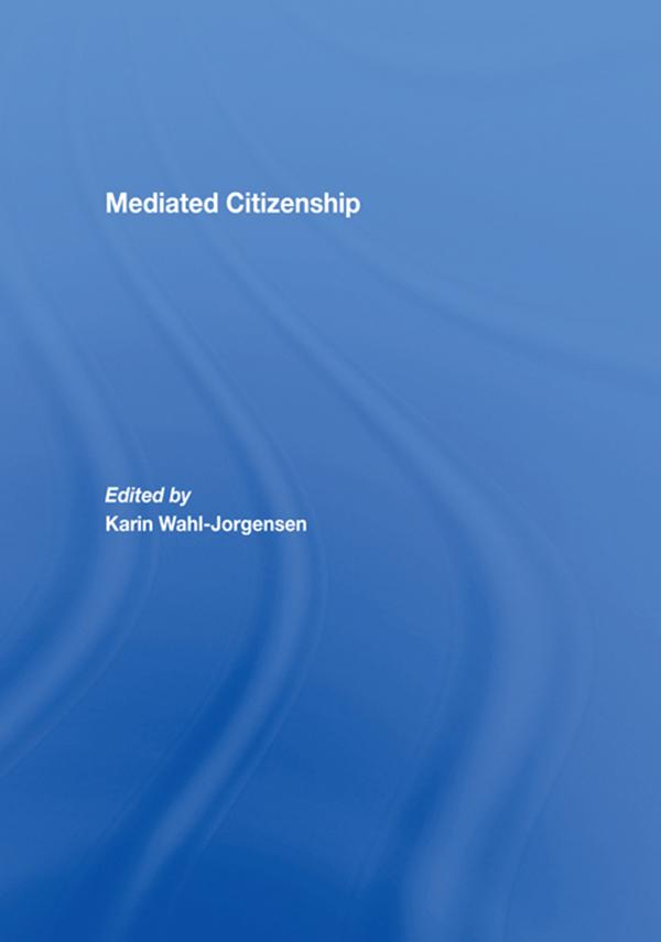 Mediated Citizenship by Karin Wahl-Jorgensen