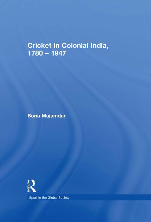 Cricket in Colonial India 1780 – 1947