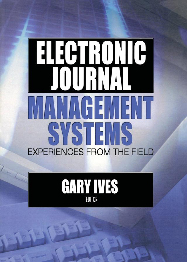 Electronic Journal Management Systems by Gary W Ives