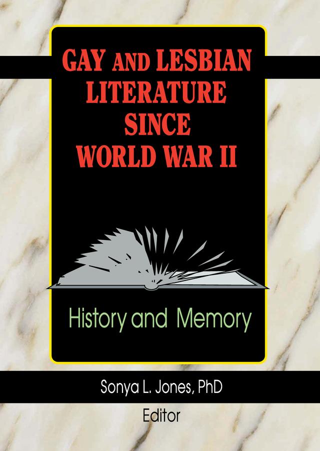 Gay and Lesbian Literature Since World War II by Sonya L Jones