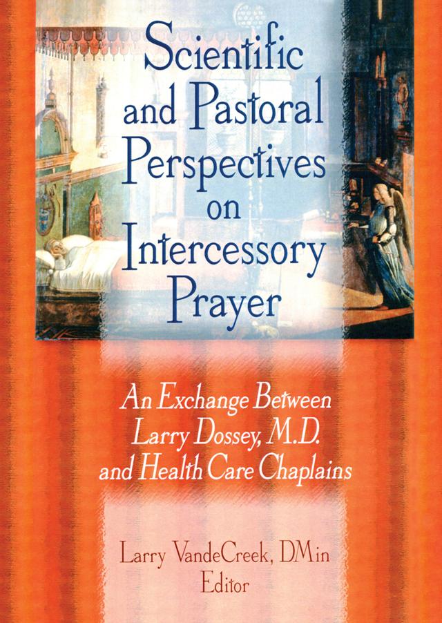 Scientific and Pastoral Perspectives on Intercessory Prayer by Larry Van De Creek