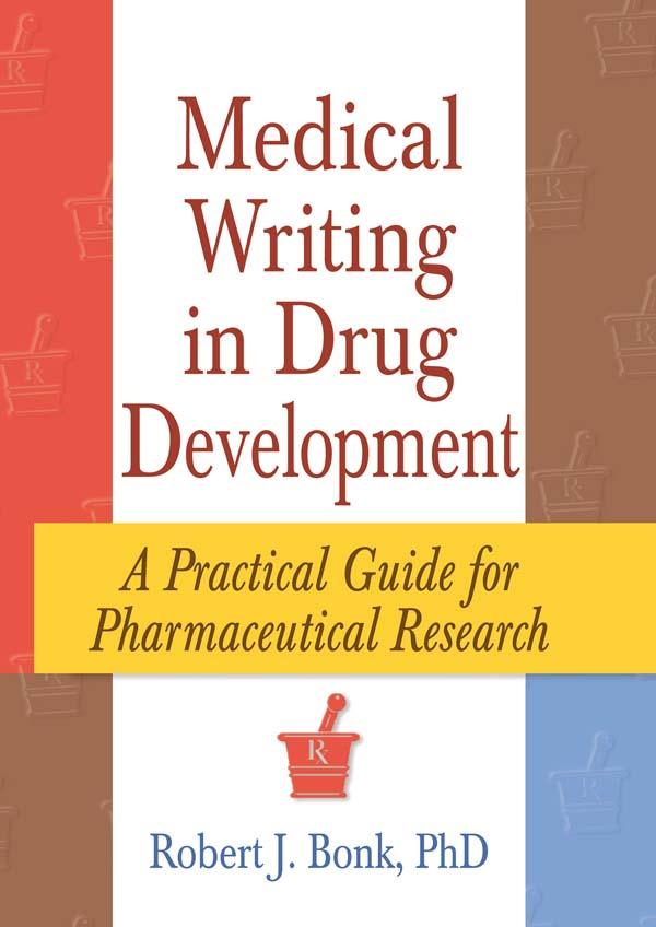 Medical Writing in Drug Development by Robert J Bonk