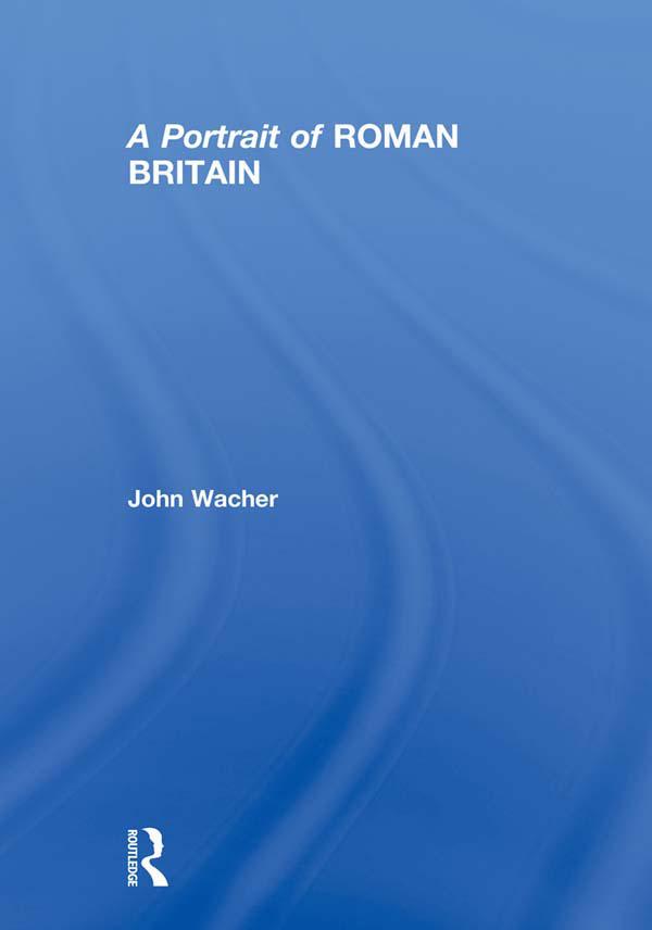 A Portrait of Roman Britain by John Wacher