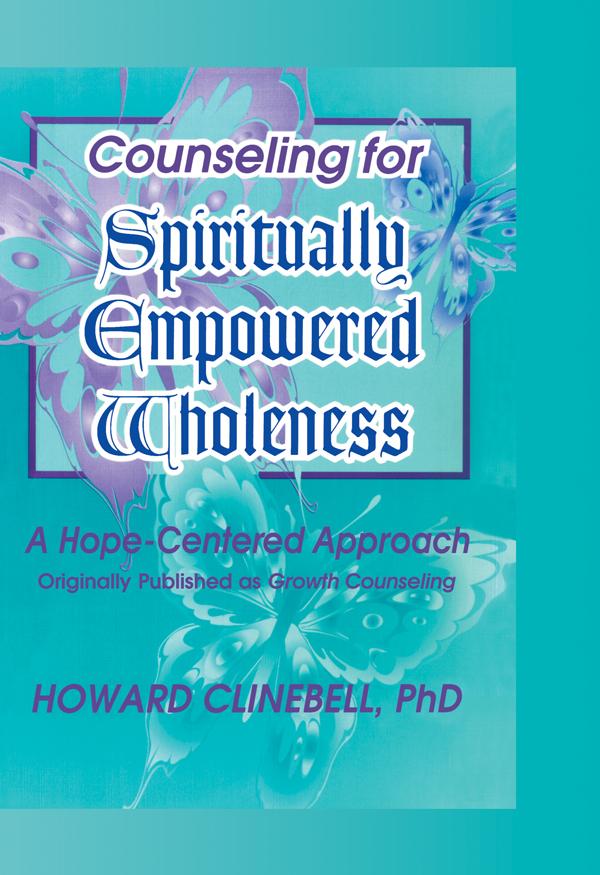 Counseling for Spiritually Empowered Wholeness by Howard Clinebell, William M Clements