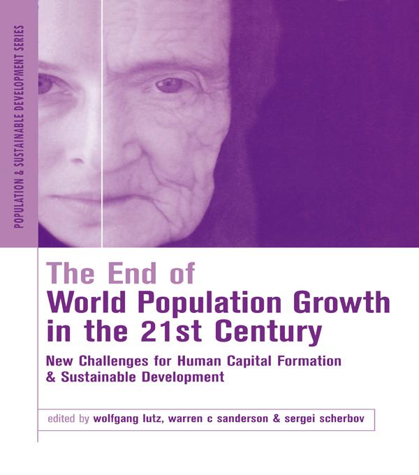 The End of World Population Growth in the 21st Century by Sergei Scherbov, Warren C. Sanderson, Wolfgang Lutz