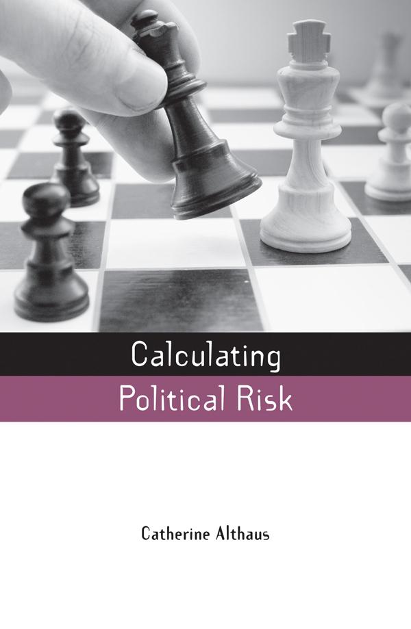Calculating Political Risk by Catherine Althaus