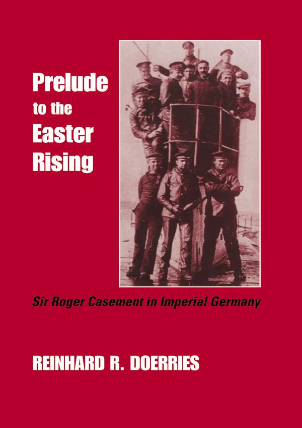 Prelude to the Easter Rising by Reinhard R. Doerries
