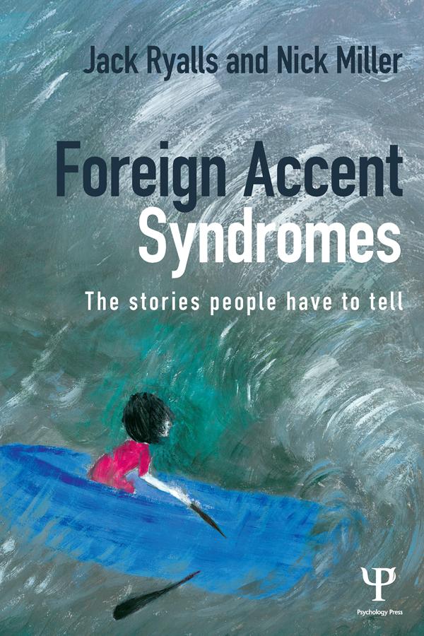 Foreign Accent Syndromes by Jack Ryalls, Nick Miller