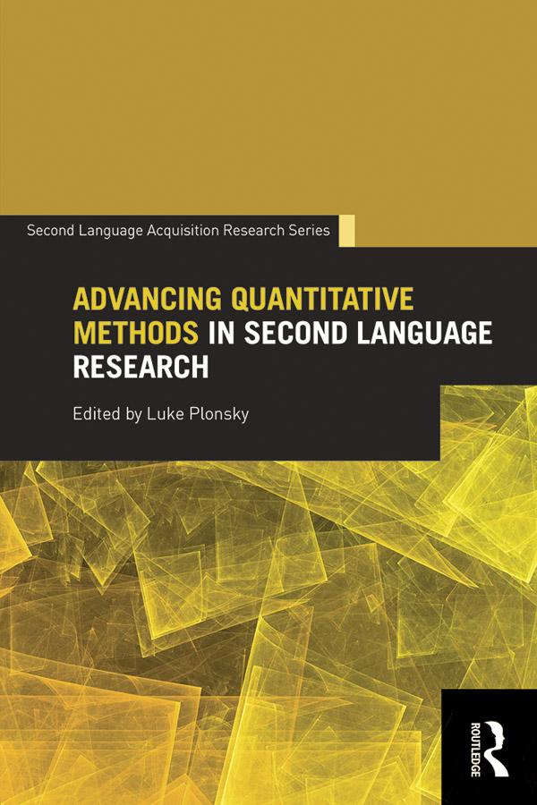 Advancing Quantitative Methods in Second Language Research by Luke Plonsky
