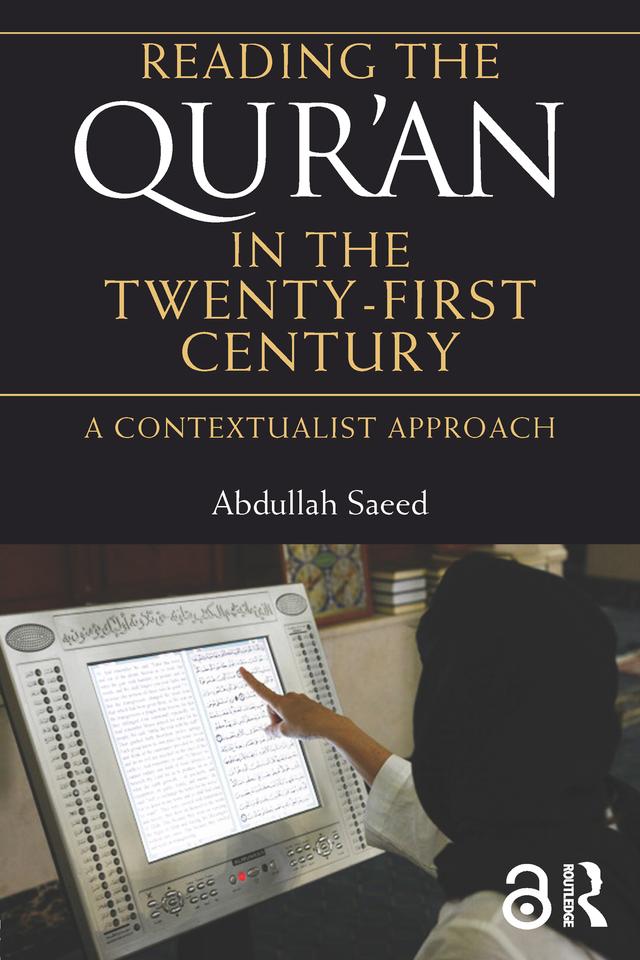 Reading the Qur'an in the Twenty-First Century by Abdullah Saeed